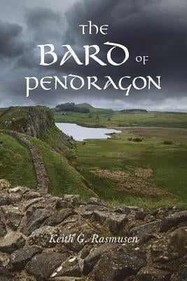The Bard of Pendragon Paperback Christian Faith Publishing, Inc.