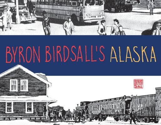 Byron Birdsall's Alaska Paperback Alaska Northwest Books