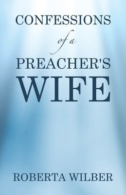 Confessions of a Preacher's Wife Paperback WestBow Press