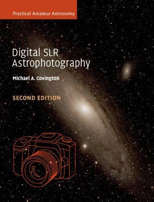 Digital Slr Astrophotography Cambridge University Press