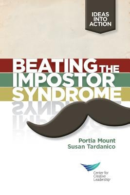 Beating the Impostor Syndrome Paperback Center for Creative Leadership