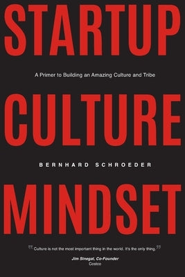 Startup Culture Mindset: A Primer to Building an Amazing Culture and Tribe Paperback Independently Published