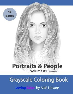 Portraits and People Volume 1: Grayscale Adult Coloring Book 46 Pages Paperback Independently Published