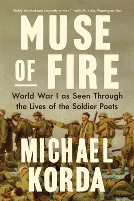 Muse of Fire: World War I as Seen Through the Lives of the Soldier Poets Paperback Liveright Publishing Corporation