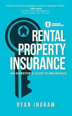 Rental Property Insurance: An Investor's Guide to Insurance Paperback Ingram Insurance Group LLC
