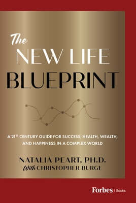 The New Life Blueprint: A 21st-Century Guide for Success, Health, Wealth, and Happiness in a Complex World Hardcover Forbes Books