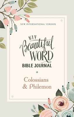 Niv, Beautiful Word Bible Journal, Colossians and Philemon, Paperback, Comfort Print Bible Zondervan