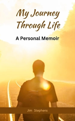 My Journey Through Life: A Personal Memoir Paperback Blurb