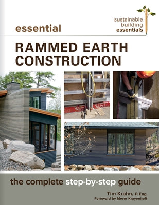Essential Rammed Earth Construction: The Complete Step-By-Step Guide Paperback New Society Publishers
