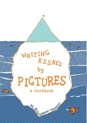 Writing Essays by Pictures: A Workbook Paperback Innovative Libraries