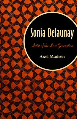 Sonia Delaunay: Artist of the Lost Generation Paperback Open Road Integrated Media LLC
