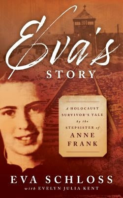 Eva's Story: A Holocaust Survivor's Tale by the Stepsister of Anne Frank Paperback Eerdmans Books for Young Readers