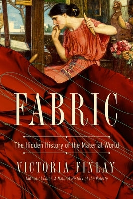 Fabric: The Hidden History of the Material World Paperback Pegasus Books