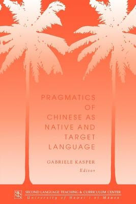 Kasper: Pragmatics of Chinese Paperback National Foreign Langauge Resource Center