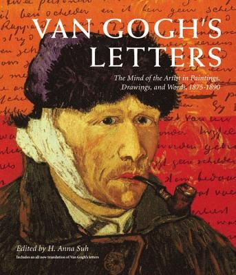 Van Gogh's Letters: The Mind of the Artist in Paintings, Drawings, and Words, 1875-1890 Black Dog & Leventhal Publishers