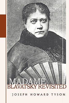 Madame Blavatsky Revisited Paperback iUniverse