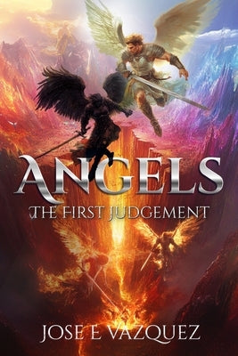 Angels: The First Judgement Paperback Jose E Vazquez