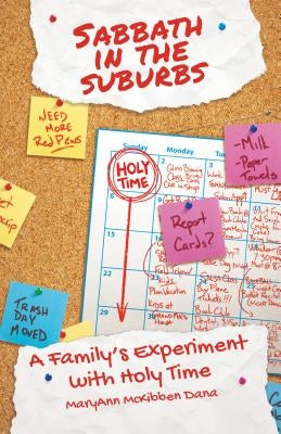 Sabbath in the Suburbs: A Family's Experiment with Holy Time Paperback Chalice Press