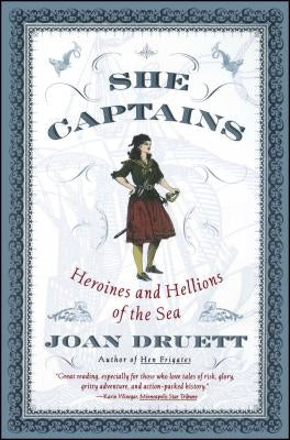 She Captains: Heroines and Hellions of the Sea Paperback Simon & Schuster