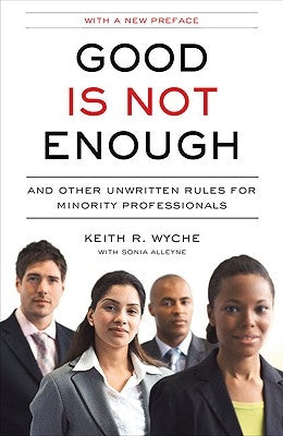 Good Is Not Enough: And Other Unwritten Rules for Minority Professionals Paperback Portfolio