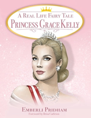 A Real Life Fairy Tale Princess Grace Kelly by Pridham, Emberli