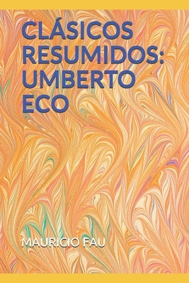 Clásicos Resumidos: Umberto Eco by Fau, Mauricio