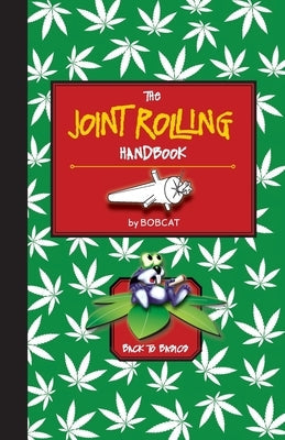 The Joint Rolling Handbook: Back to Basics Paperback Echo Point Books & Media, LLC