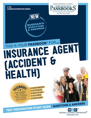 Insurance Agent (Accident & Health) (C-372): Passbooks Study Guide Volume 372 Paperback Passbooks