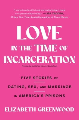 Love in the Time of Incarceration: Five Stories of Dating, Sex, and Marriage in America's Prisons Paperback Gallery Books