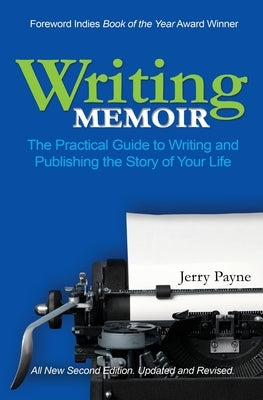 Writing Memoir: The Practical Guide to Writing and Publishing the Story of Your Life Paperback Faydelis Press