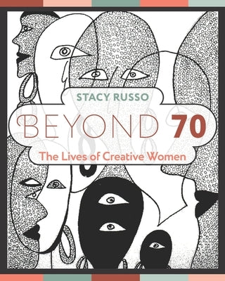 Beyond 70: The Lives of Creative Women Paperback Nauset Press