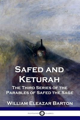 Safed and Keturah: The Third Series of the Parables of Safed the Sage Paperback Pantianos Classics