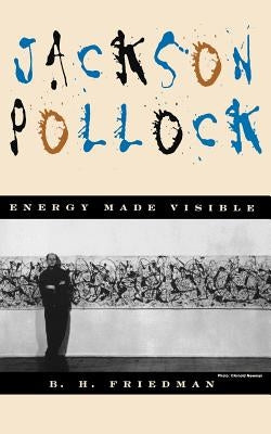 Jackson Pollock: Energy Made Visible Paperback Da Capo Press