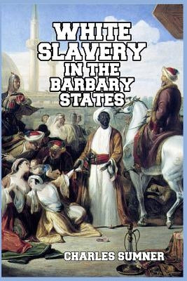White Slavery in the Barbary States Paperback Blurb