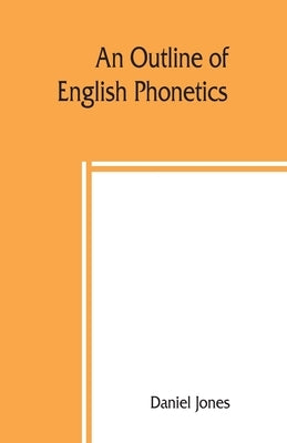 An outline of English phonetics Paperback Alpha Edition