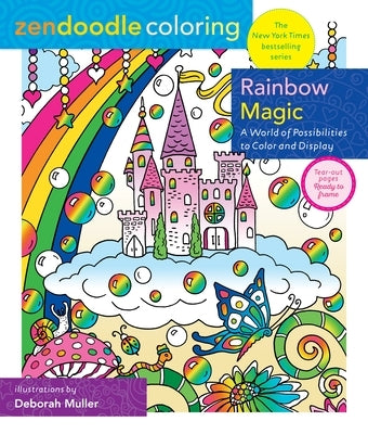 Zendoodle Coloring: Rainbow Magic: A World of Possibilities to Color & Display Paperback Castle Point Books