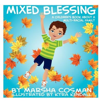 Mixed Blessing: A Children's Book About a Multi-Racial Family Paperback Createspace Independent Publishing Platform