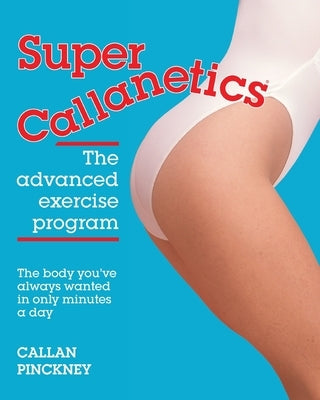 Super Callanetics by Pinckney, Callan