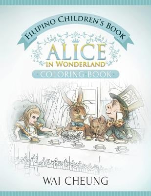 Filipino Children's Book: Alice in Wonderland (English and Filipino Edition) Paperback Createspace Independent Publishing Platform