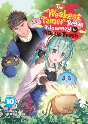 The Weakest Tamer Began a Journey to Pick Up Trash (Light Novel) Vol. 10 by Honobonoru500