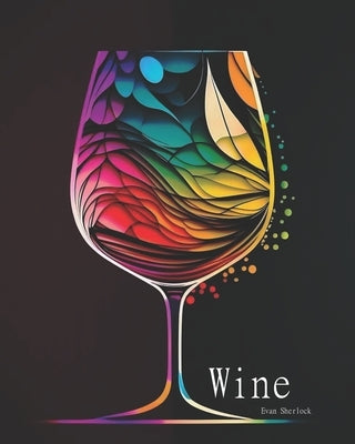 Wine: The Coloring Book Paperback Independently Published