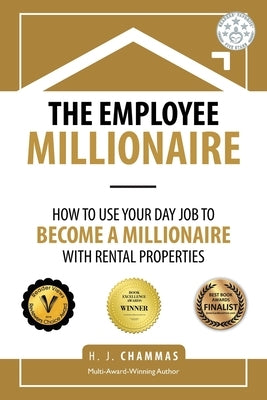 The Employee Millionaire: How to Use Your Day Job to Become a Millionaire with Rental Properties Partridge Publishing Singapore