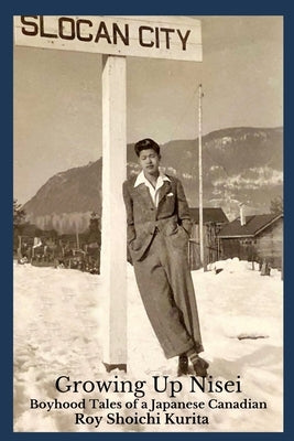 Growing Up Nisei: Boyhood Tales of a Japanese Canadian Paperback Ex Parte Press