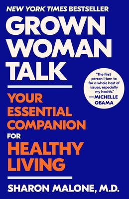 Grown Woman Talk: Your Essential Companion for Healthy Living Paperback Crown Publishing Group (NY)