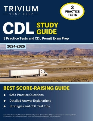 CDL Study Guide 2024-2025: 3 Practice Tests and CDL Permit Exam Prep Paperback Trivium Test Prep