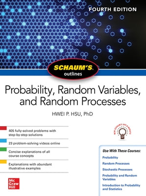 Schaum's Outline of Probability, Random Variables, and Random Processes, Fourth Edition Paperback McGraw-Hill Companies