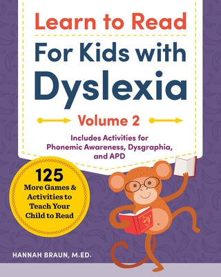 Learn to Read for Kids with Dyslexia, Volume 2: 125 More Games and Activities to Teach Your Child to Read Paperback Rockridge Press