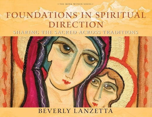 Foundations in Spiritual Direction: Sharing the Sacred Across Traditions Blue Sapphire Books