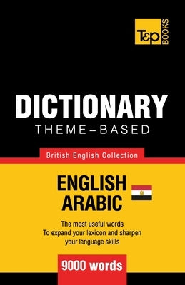 Theme-based dictionary British English-Egyptian Arabic - 9000 words Paperback T&p Books Publishing Ltd