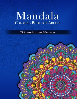 Mandala Coloring Book for Adults, 72 Stress Relieving Mandalas Paperback Nura Publishing